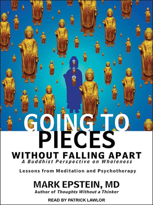 Title details for Going to Pieces without Falling Apart by Mark Epstein, MD - Available